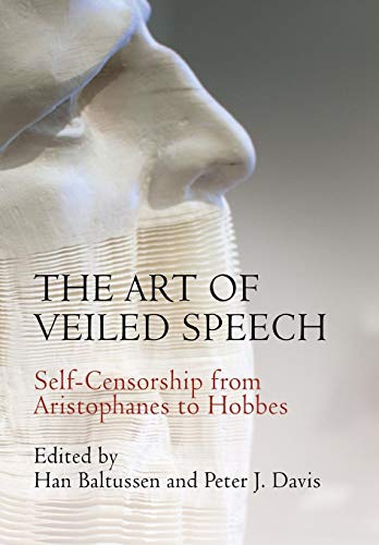 The Art of Veiled Speech Self-Censorship from Aristophanes to Hobbes [Hardcover]