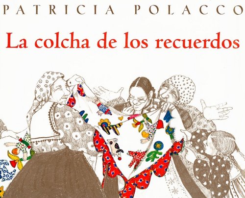 La Colcha De Los Recuerdos  The Keeping Quilt (spanish Edition) [Paperback]