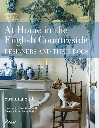 At Home in the English Countryside: Designers and Their Dogs [Hardcover]