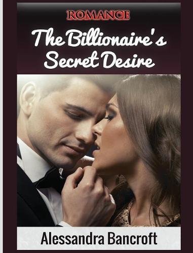 Romance The Billionaire's Secret Desire [Hardcover]