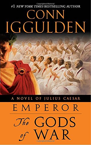 Emperor: The Gods of War: A Novel of Julius C