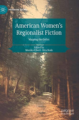 American Women's Regionalist Fiction Mapping the Gothic [Hardcover]