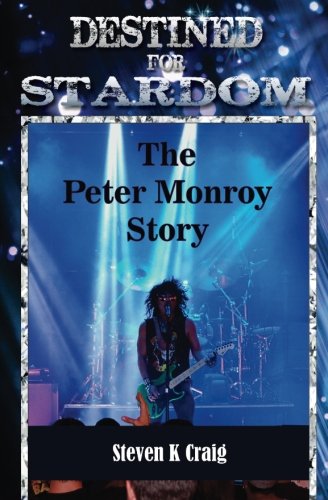 Destined For Stardom The Peter Monroy Story [Paperback]