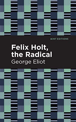 Felix Holt, The Radical [Hardcover]