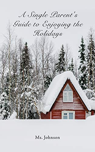 Single Parent's Guide to Enjoying the Holidays [Paperback]