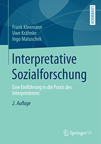 Interpretative Sozialforschung: Eine Einfhrung in die Praxis des Interpretieren [Paperback]