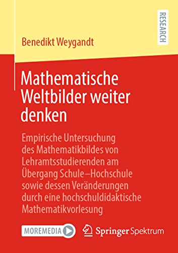 Mathematische Weltbilder eiter denken: Empirische Untersuchung des Mathematikbi [Paperback]