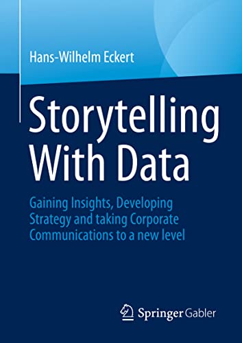 Storytelling With Data: Gaining Insights, Developing Strategy and taking Corpora [Paperback]