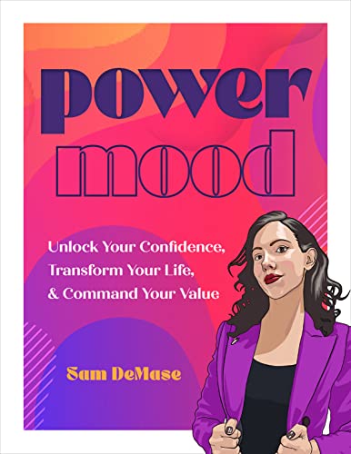 Power Mood: Unlock Your Confidence, Transform Your Life & Command Your Value [Hardcover]