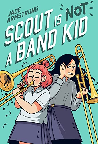 Scout Is Not a Band Kid: (A Graphic Novel) [Hardcover]