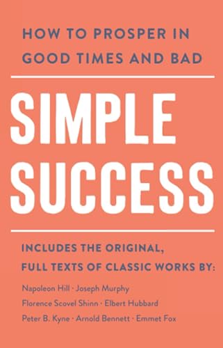 Simple Success: How to Prosper in Good Times