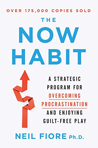 The Now Habit: A Strategic Program for Overco