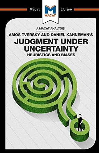 An Analysis of Amos Tversky and Daniel Kahneman's Judgment under Uncertainty He [Paperback]