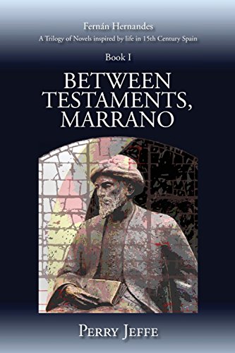 Beteen Testaments, Marrano A Trilogy Of Novels Inspired By Life In 15th Centur [Paperback]