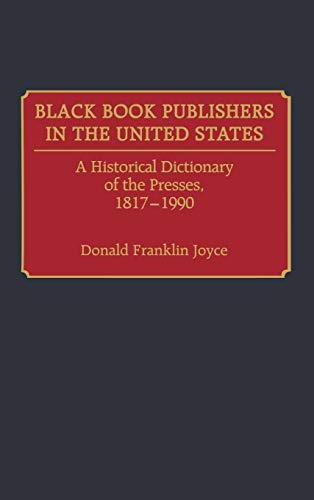 Black Book Publishers in the United States A Historical Dictionary of the Press [Hardcover]