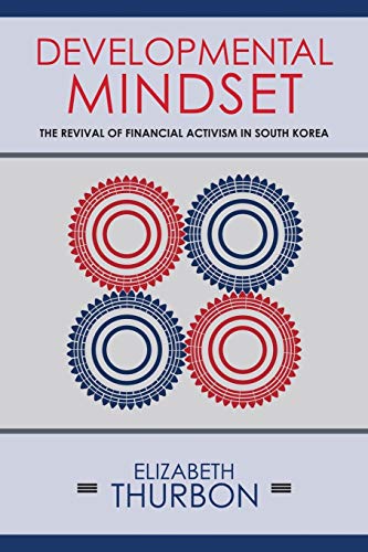 Developmental Mindset The Revival Of Financial Activism In South Korea (cornell [Paperback]