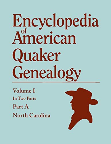 Encyclopedia Of American Quaker Genealogy. Records And Minutes Of The Thirty-Thr [Paperback]