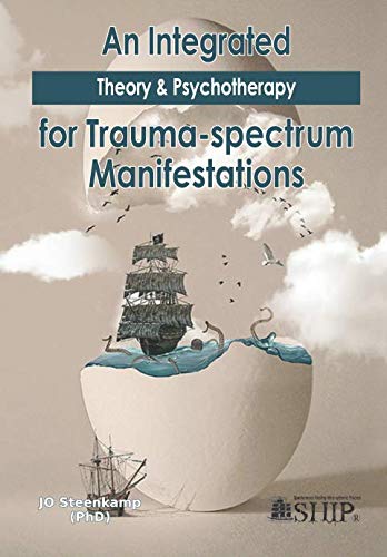 Integrated Theory & Psychotherapy For Trauma-Spectrum Manifestations