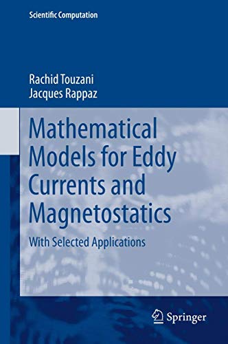 Mathematical Models for Eddy Currents and Magnetostatics With Selected Applicat [Hardcover]