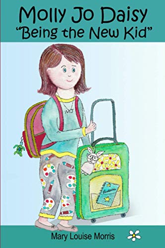 Molly Jo Daisy Being the Ne Kid  A Chapter Book for Ages 9-12 about Emotions,  [Paperback]