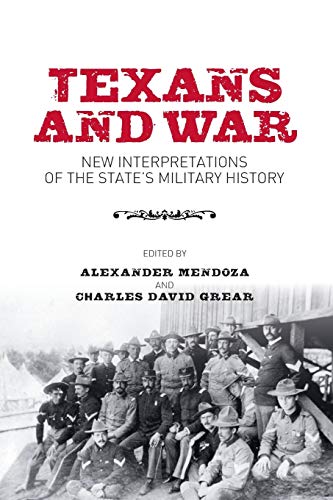 Texans And War Ne Interpretations Of The State's Military History (centennial  [Paperback]