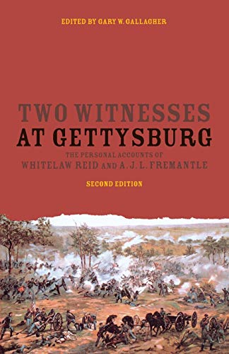 To Witnesses at Gettysburg The Personal Accounts of Whitela Reid and A. J. L. [Paperback]