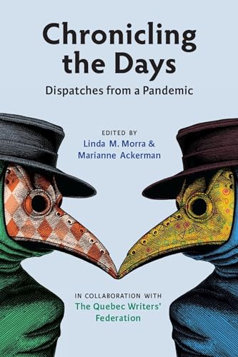 Chronicling the Days: Dispatches from a Pandemic [Paperback]