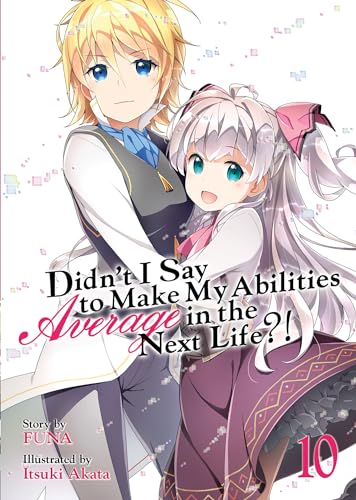 Didn't I Say to Make My Abilities Average in the Next Life?! (Light Novel) Vol.  [Paperback]