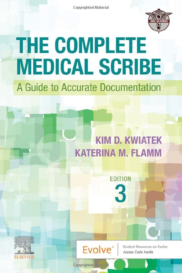 The Complete Medical Scribe: A Guide to Accurate Documentation [Paperback]