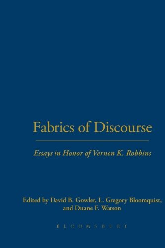 Fabrics of Discourse Essays in Honor of Vernon K. Robbins [Hardcover]