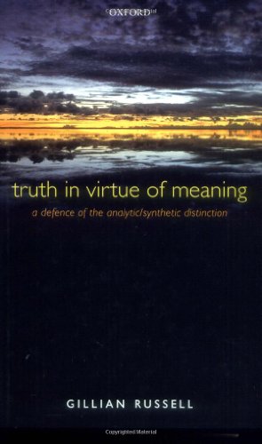 Truth in Virtue of Meaning A Defence of the Analytic/Synthetic Distinction [Hardcover]