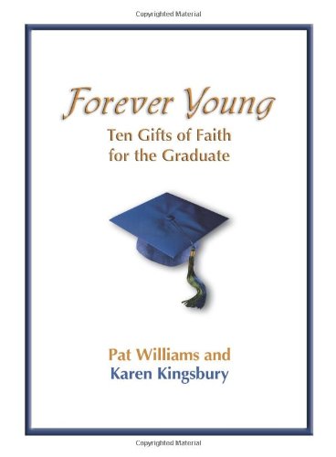 Forever Young: Ten Gifts of Faith for the Graduate [Hardcover]