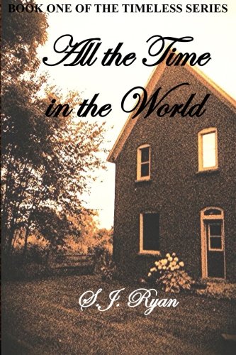 All The Time In The World Book One Of The Timeless Series (volume 1) [Paperback]