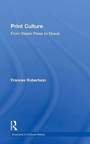 Print Culture From Steam Press to Ebook [Hardcover]