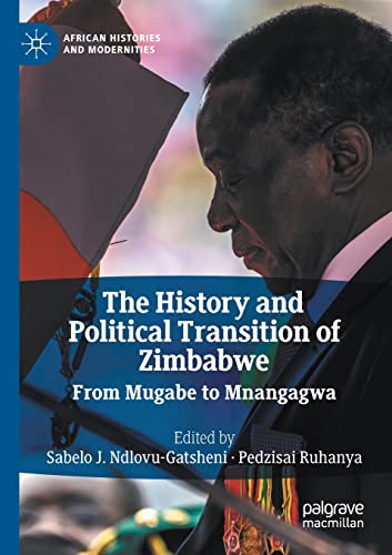 The History and Political Transition of Zimbabwe: From Mugabe to Mnangagwa [Paperback]