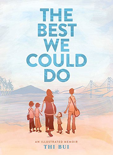 The Best We Could Do An Illustrated Memoir [Hardcover]