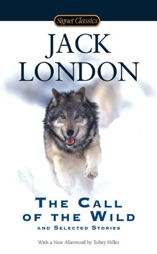 The Call of the Wild and Selected Stories [Paperback]