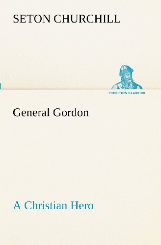 General Gordon a Christian Hero [Paperback]