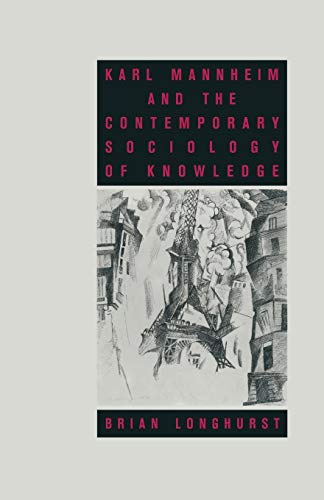 Karl Mannheim and the Contemporary Sociology of Knowledge [Paperback]