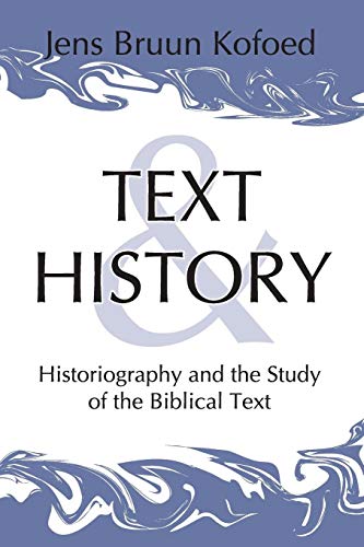 Text and History  Historiography and the Study of the Biblical Text [Paperback]