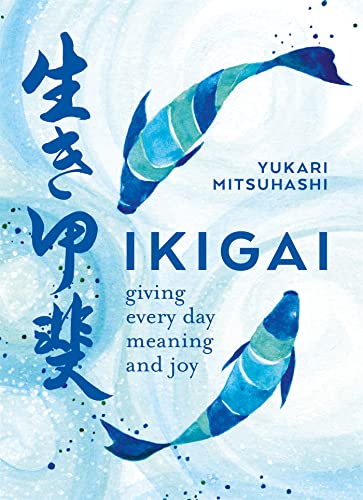 Ikigai: The Japanese Art of a Meaningful Life [Paperback]