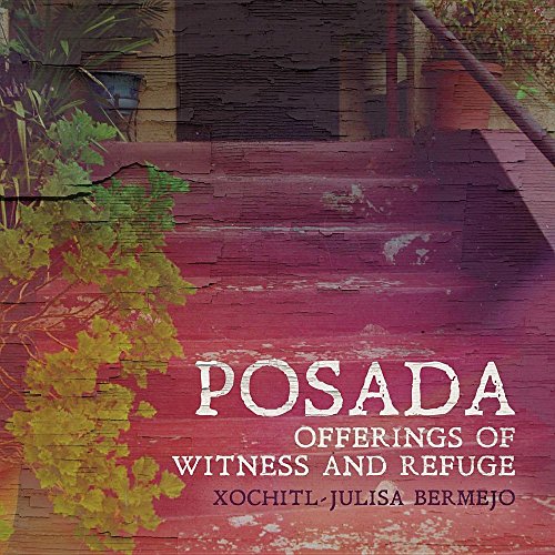 Posada Offerings Of Witness And Refuge [Paperback]