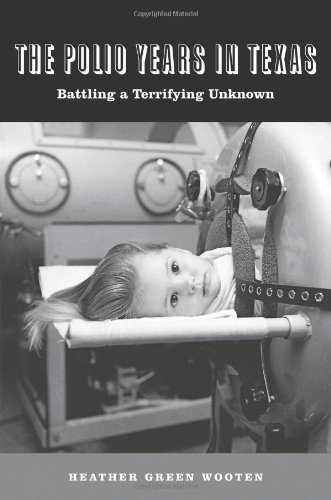 The Polio Years In Texas Battling A Terrifying Unknon [Paperback]