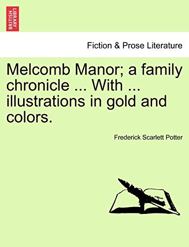 Melcomb Manor a Family Chronicle ith Illustrations in Gold and Colors [Paperback]