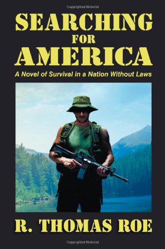 Searching For America A Novel Of Survival In A Nation Without Las [Paperback]