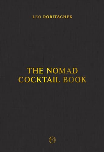 The NoMad Cocktail Book: [A Cocktail Recipe Book] [Hardcover]