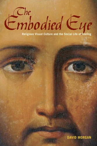 The Embodied Eye: Religious Visual Culture and the Social Life of Feeling [Paperback]