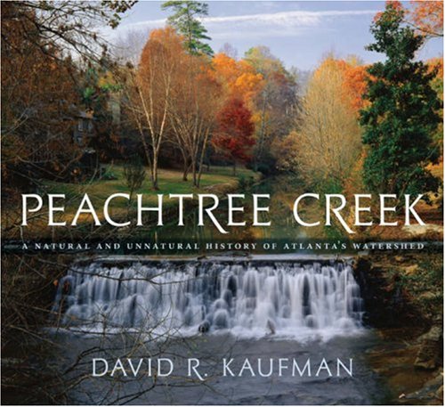 Peachtree Creek: A Natural and Unnatural Hist