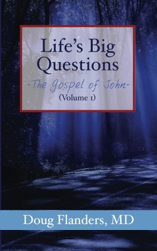 Life's Big Questions The Gospel Of John (volume 1) [Paperback]