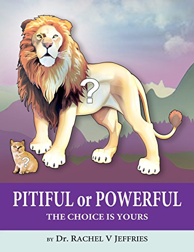 Pitiful Or Poerful The Choice Is Yours [Paperback]